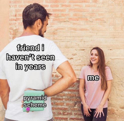 friend-i-havent-seen-in-years-me-pyramid-scheme-0-38283448.png